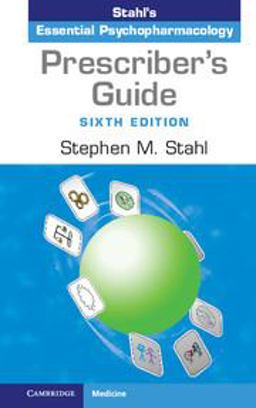 Prescriber's Guide Stahl's Essential Psychopharmacology 6th 9781108404884 Front Cover