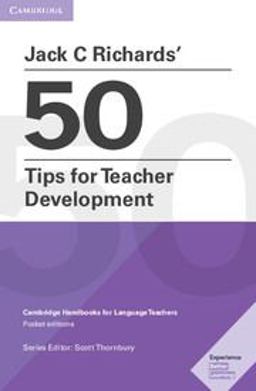 Jack C Richards' 50 Tips for Teacher Development. Paperback  9781108408363 Front Cover