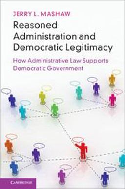 Reasoned Administration and Democratic Legitimacy  9781108413114 Front Cover