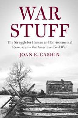 War Stuff The Struggle for Human and Environmental Resources in the American Civil War  9781108413183 Front Cover