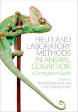 Field and Laboratory Methods in Animal Cognition A Comparative Guide  9781108413947 Front Cover