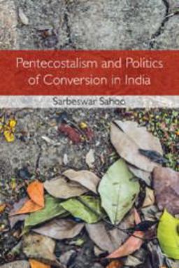 Pentecostalism and Politics of Conversion in India  9781108416122 Front Cover