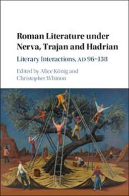 Roman Literature under Nerva, Trajan and Hadrian Literary Interactions, AD 96-138  9781108420594 Front Cover