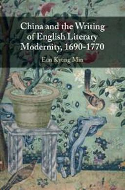 China and the Writing of English Literary Modernity, 1690-1770  9781108421935 Front Cover
