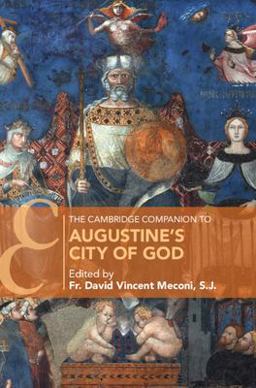 The Cambridge Companion to Augustine's City of God The Cambridge Companion to Augustine's City of God