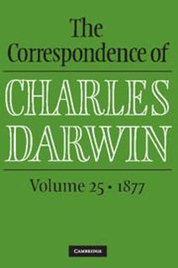 Correspondence of Charles Darwin Volume 25 1877 2017 9781108423045 Front Cover