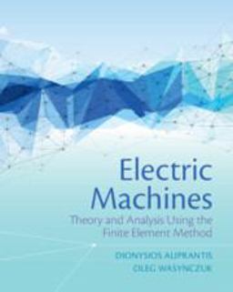 Electric Machines: Theory and Analysis Using the Finite Element Method  9781108423748 Front Cover