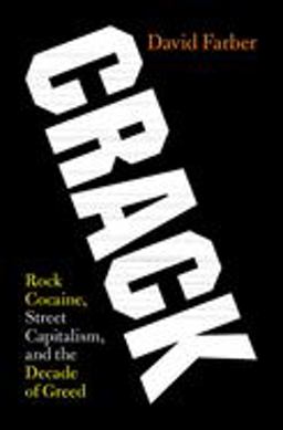 Crack Rock Cocaine, Street Capitalism, and the Decade of Greed  9781108425278 Front Cover