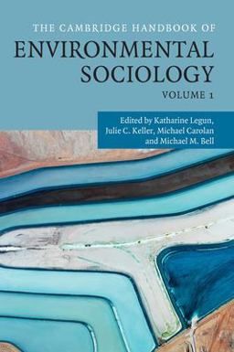 The Cambridge Handbook of Environmental Sociology : Volume 1