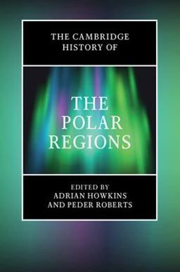 Cambridge History of the Polar Regions  9781108429931 Front Cover