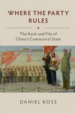 Where the Party Rules The Rank and File of China's Authoritarian State  9781108430739 Front Cover