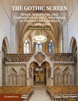Gothic Screen Space, Sculpture, and Community in the Cathedrals of France and Germany, Ca. 1200-1400  9781108430760 Front Cover