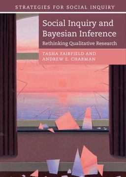 Social Inquiry and Bayesian Inference Rethinking Qualitative Research  9781108433358 Front Cover