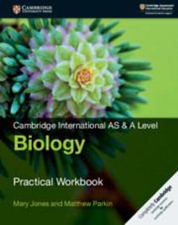 Cambridge International AS and a Level Biology Practical Workbook