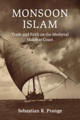 Monsoon Islam Trade and Faith on the Medieval Malabar Coast  9781108438148 Front Cover