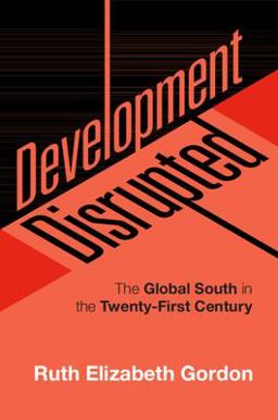 Development Disrupted The Global South in the Twenty-First Century  9781108439527 Front Cover
