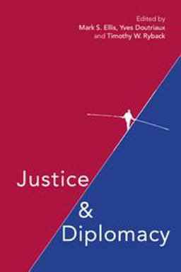Justice and Diplomacy Resolving Contradictions in Diplomatic Practice and International Humanitarian Law  9781108441711 Front Cover