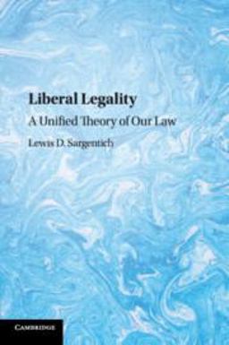 Liberal Legality A Unified Theory of Our Law  9781108442367 Front Cover
