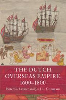 The Dutch Overseas Empire, 1600-1800:  9781108449519 Front Cover