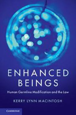 Enhanced Beings Human Germline Modification and the Law  9781108457293 Front Cover