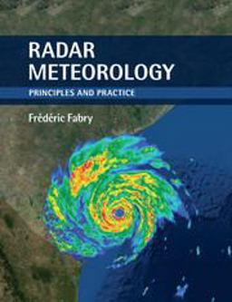 Radar Meteorology: Principles and Practice  9781108460392 Front Cover