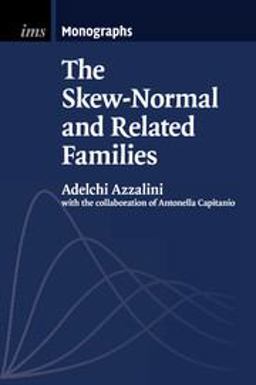 The Skew-normal and Related Families:  9781108461139 Front Cover