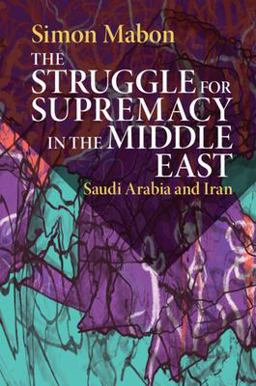 The Struggle for Supremacy in the Middle East The Struggle for Supremacy in the Middle East