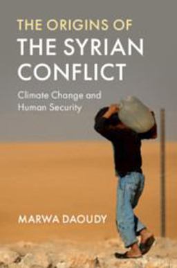 Origins of the Syrian Conflict Climate Change and Human Security  9781108466820 Front Cover