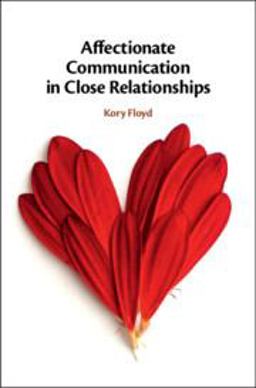 Affectionate Communication in Close Relationships:  9781108470582 Front Cover
