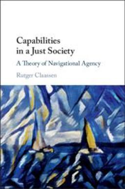 Capabilities in a Just Society: A Theory of Navigational Agency  9781108473262 Front Cover