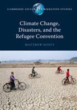 Climate Change, Disasters and the Refugee Convention