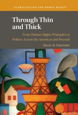 Through Thin and Thick From Human-Rights Principles to Politics Across the Americas and Beyond  9781108478243 Front Cover