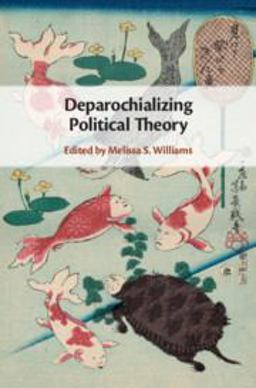 Deparochializing Political Theory Deparochializing Political Theory