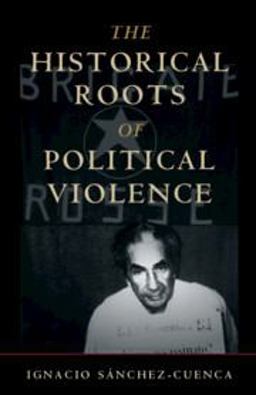 Historical Roots of Political Violence Revolutionary Terrorism in Affluent Countries  9781108482769 Front Cover