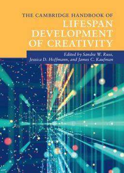 The Cambridge Handbook of Lifespan Development of Creativity The Cambridge Handbook of Lifespan Development of Creativity