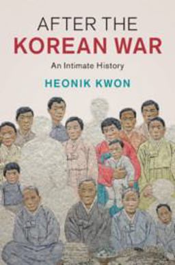 After the Korean War An Intimate History  9781108487924 Front Cover
