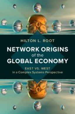 Networking Origins of the Global Economy East vs. West in a Complex Systems Perspective  9781108488990 Front Cover
