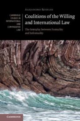 Coalitions of the Willing and International Law The Interplay Between Formality and Informality  9781108493659 Front Cover