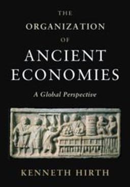 Organization of Ancient Economies A Global Perspective  9781108494700 Front Cover