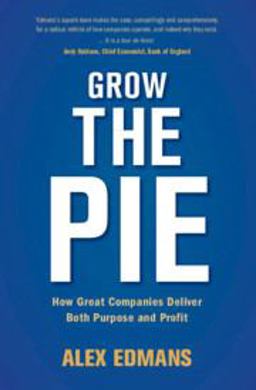 Grow the Pie How Great Companies Deliver Both Purpose and Profit  9781108494854 Front Cover
