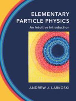 Elementary Particle Physics An Intuitive Introduction  9781108496988 Front Cover