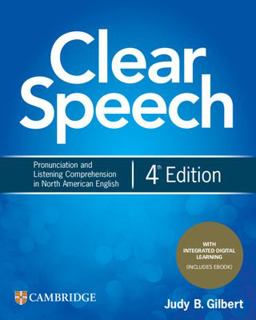 Clear Speech Student's Book with Integrated Digital Learning Pronunciation and Listening Comprehension in North American English 4th 9781108659338 Front Cover