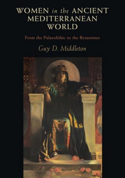 Women in the Ancient Mediterranean World From the Palaeolithic to the Byzantines  9781108703833 Front Cover