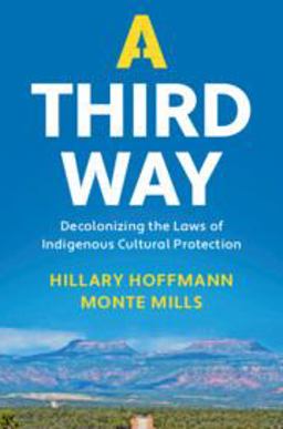 Third Way Decolonizing the Laws of Indigenous Cultural Protection  9781108710923 Front Cover