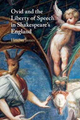 Ovid and the Liberty of Speech in Shakespeares England Ovid and the Liberty of Speech in Shakespeares England