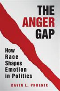 Anger Gap How Race Shapes Emotion in Politics  9781108725330 Front Cover