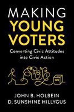 Making Young Voters Converting Civic Attitudes into Civic Action  9781108726337 Front Cover