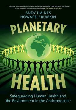 Planetary Health: Safeguarding Human Health and the Environment in the Anthropocene  9781108729260 Front Cover