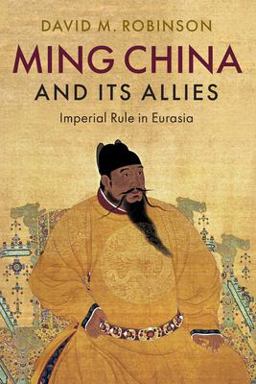 Ming China and Its Allies Imperial Rule in Eurasia  9781108733649 Front Cover