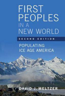 First Peoples in a New World Populating Ice Age America 2nd 9781108735476 Front Cover